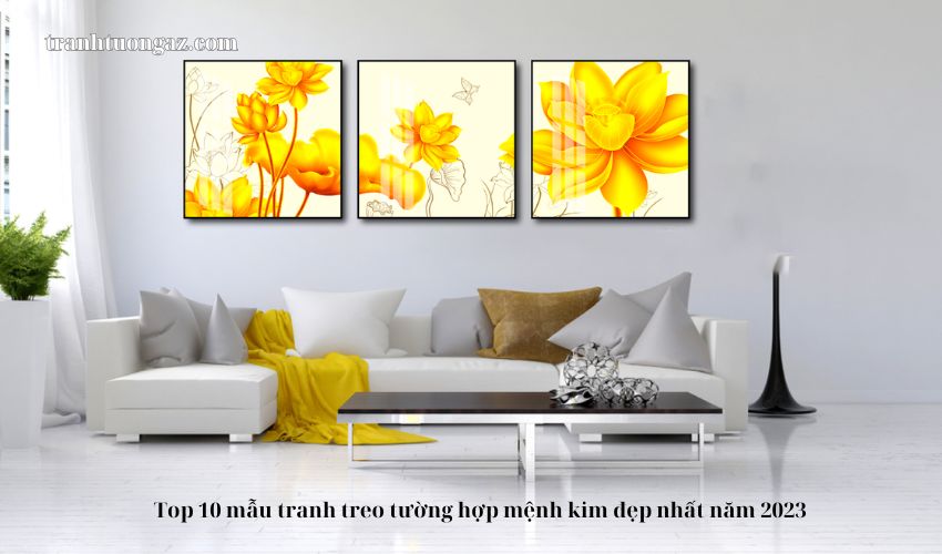 Top 10 mẫu tranh treo tường hợp mệnh kim đẹp nhất năm 2023