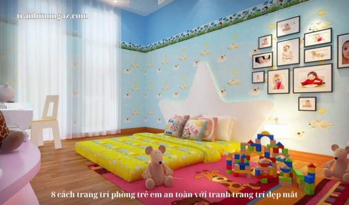 8 cách trang trí phòng trẻ em an toàn với tranh trang trí đẹp mắt